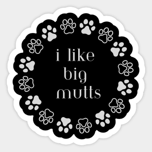 I like big mutts Sticker